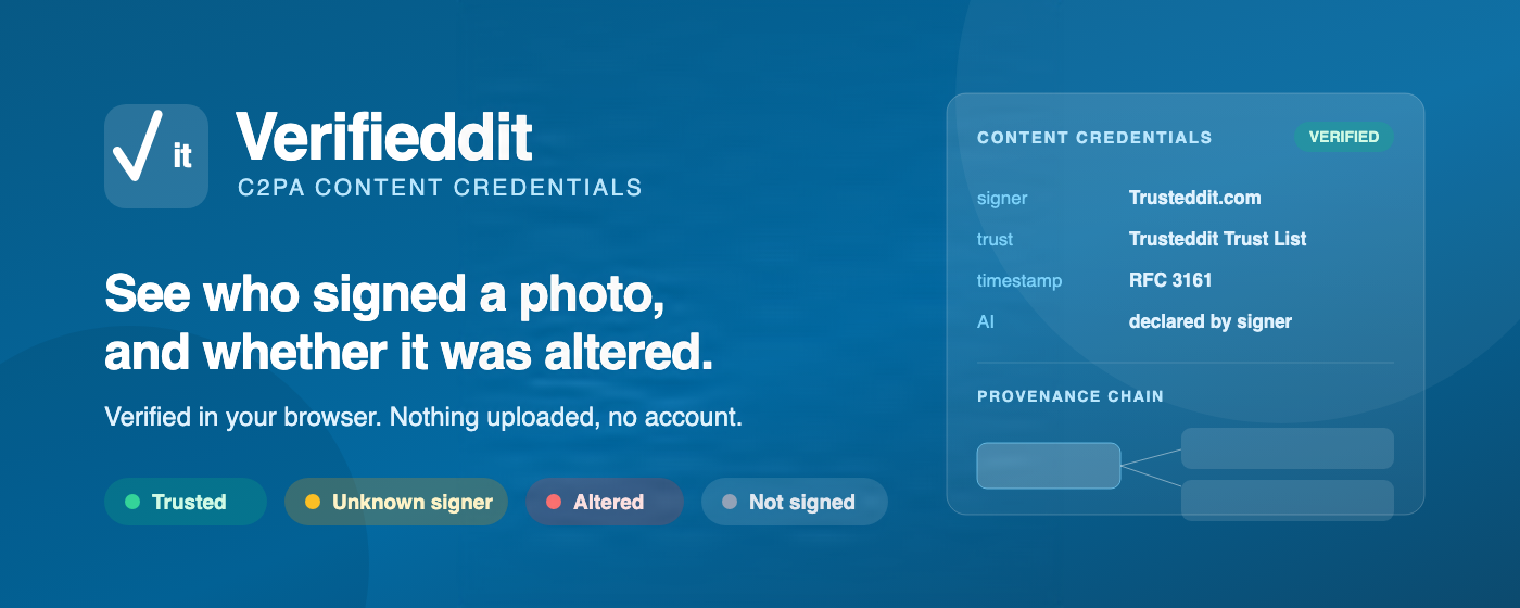 Verifieddit, C2PA Content Credentials: see who signed a photo, and whether it was altered. Verified in your browser, nothing uploaded, no account.